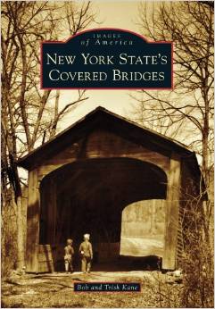 New York State's Covered Bridge Book by Bob and Trish Kane