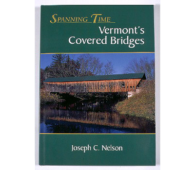 Spanning Time: Vermont's Covered Bridges book